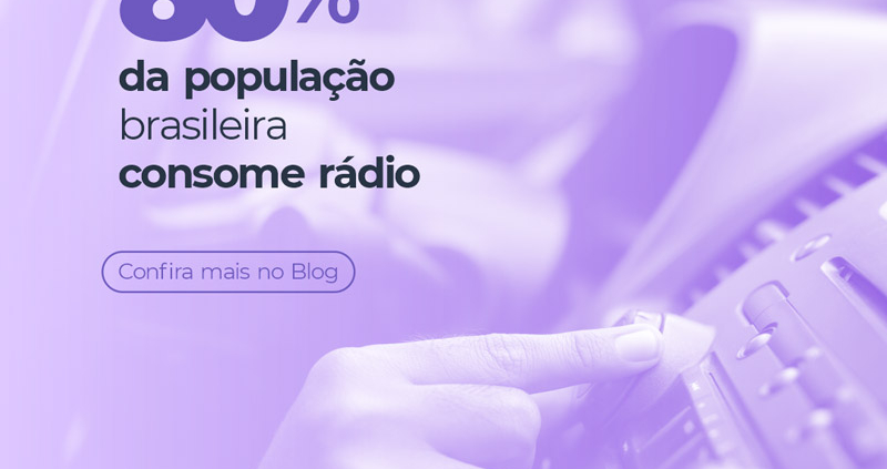 80% da população brasileira ouve rádio - entenda a importância e como monitorar a publicidade no meio pela audiency