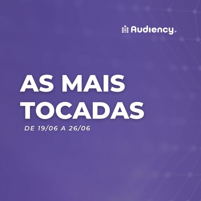 As mais tocadas 19 a 26 de junho