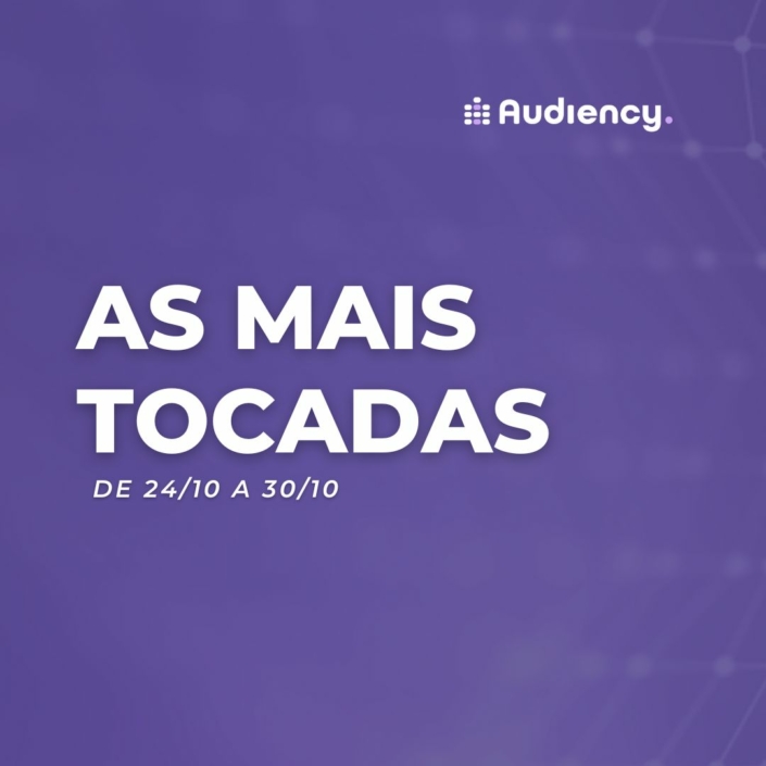 As mais tocadas da semana (24/10 a 30/10 de 2022)