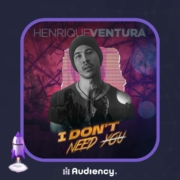 "I Don't Need You" é o novo lançamento do Henrique Ventura!