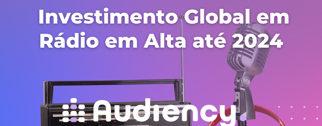 Mídia Offline, Publicidade em Rádio, Audiência de Rádio, Campanhas de Mídia, Plataforma Audiency, Marketing de Rádio, Anúncios Publicitários.