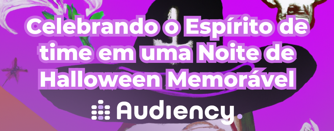 Halloween, Audiency, Celebração, Diversão, Valores, Concurso de Fantasias, Cultura Corporativa